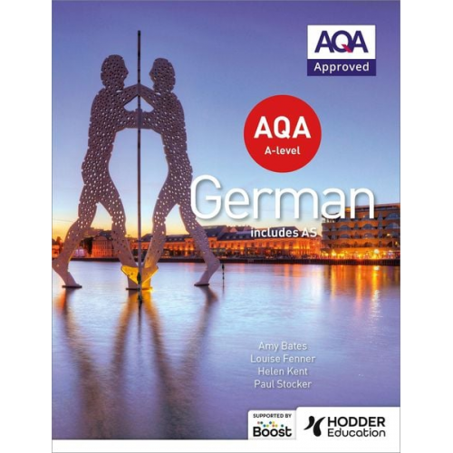 Amy Bates Louise Fenner Helen Kent Paul Stocker - AQA A-level German (includes AS)