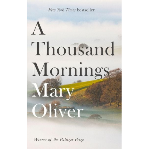 Mary Oliver - A Thousand Mornings