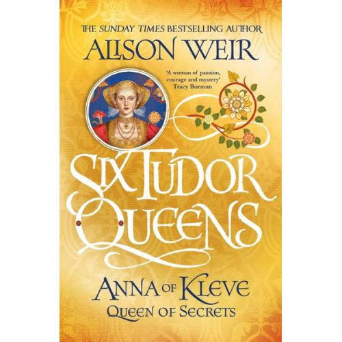 Alison Weir - Six Tudor Queens 4: Anna of Kleve, Queen of Secrets