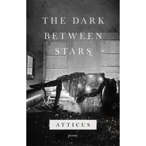 Atticus Poetry - The Dark Between Stars