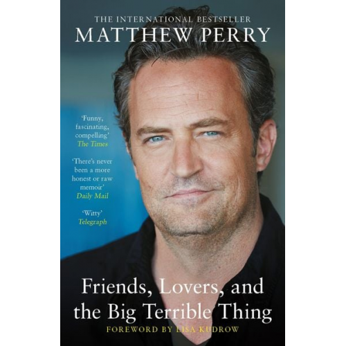 Matthew Perry - Friends, Lovers and the Big Terrible Thing