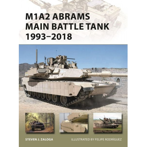 Steven J. Zaloga - M1A2 Abrams Main Battle Tank 1993-2018