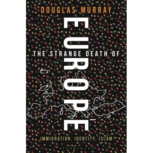 Douglas Murray - The Strange Death of Europe