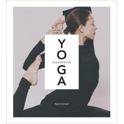 Naomi Annand - Yoga: A Manual for Life