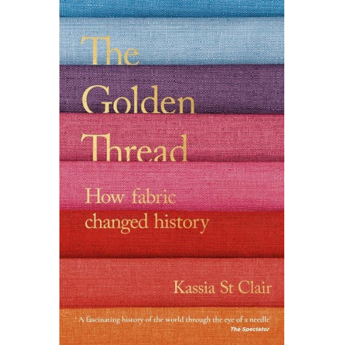 Kassia St Clair - The Golden Thread