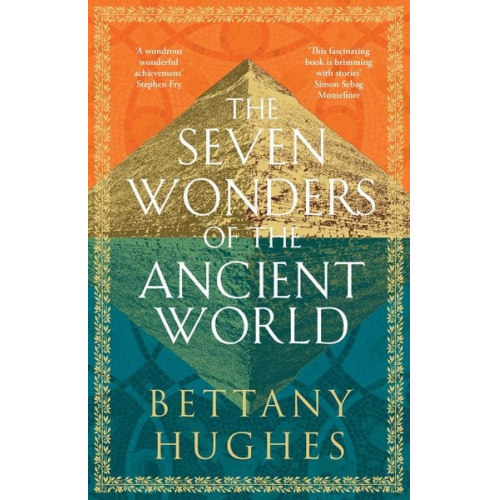 Bettany Hughes - The Seven Wonders of the Ancient World