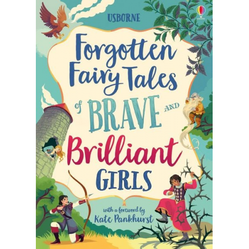 Rosie Dickins Andy Prentice Rob Lloyd Jones Susanna Davidson - Forgotten Fairy Tales of Brave and Brilliant Girls