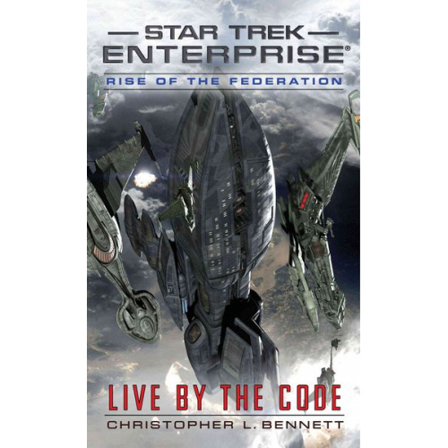 Christopher L. Bennett - Rise of the Federation: Live by the Code