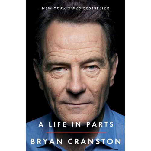 Bryan Cranston - A Life in Parts