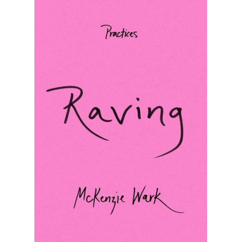 McKenzie Wark - Raving