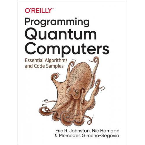 Eric R. Johnston Mercedes Gimeno-Segovia Nic Harrigan - Programming Quantum Computers