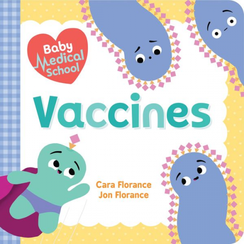 Cara Florance Jon Florance - Baby Medical School: Vaccines