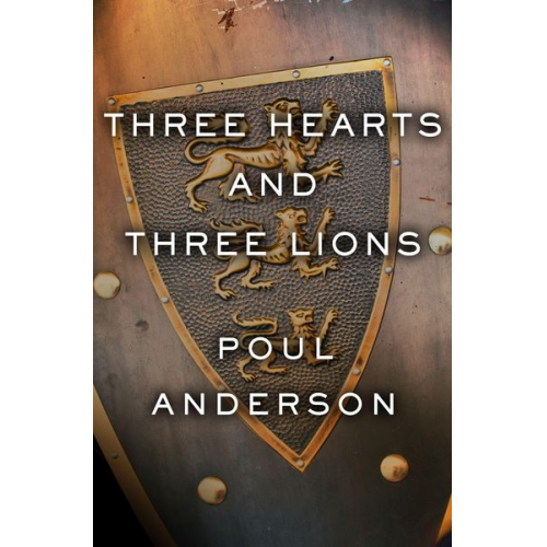 Poul Anderson - Three Hearts and Three Lions