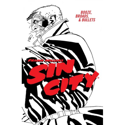 Frank Miller - Frank Miller's Sin City Volume 6: Booze, Broads, & Bullets (Fourth Edition)