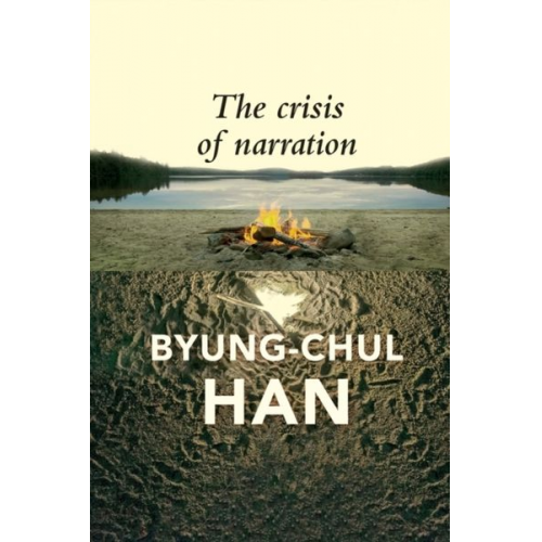 Byung-Chul Han - The Crisis of Narration