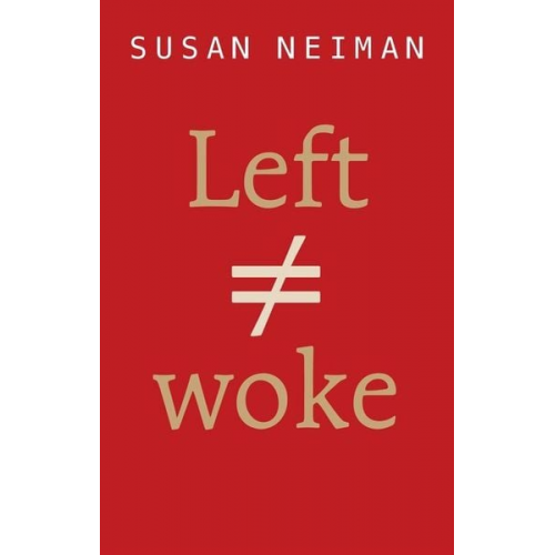 Susan Neiman - Left Is Not Woke