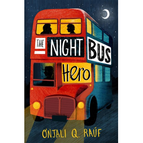 Onjali Q. Raúf - The Night Bus Hero