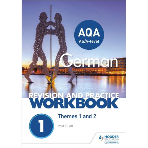 Paul Elliott - AQA A-level German Revision and Practice Workbook: Themes 1 and 2