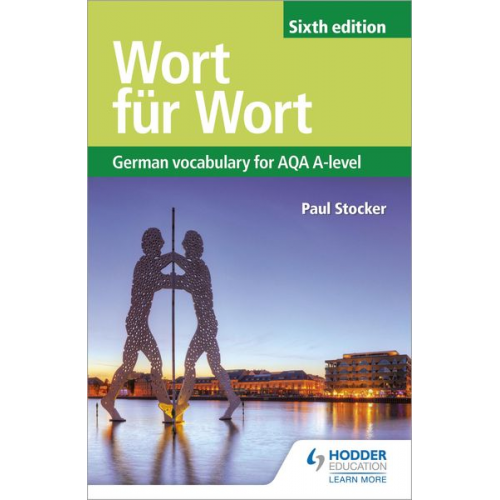 Paul Stocker - Wort fur Wort Sixth Edition: German Vocabulary for AQA A-level