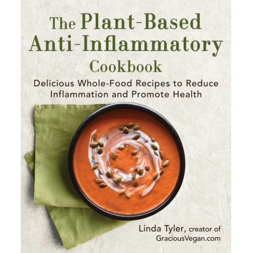 Linda Tyler - The Plant-Based Anti-Inflammatory Cookbook