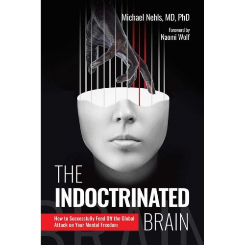 Michael Nehls - The Indoctrinated Brain