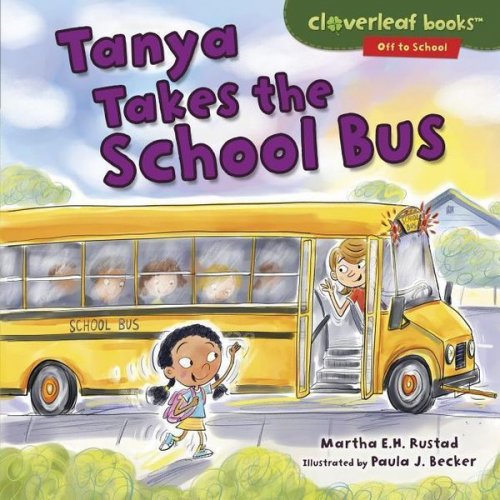 Martha E. H. Rustad - Tanya Takes the School Bus