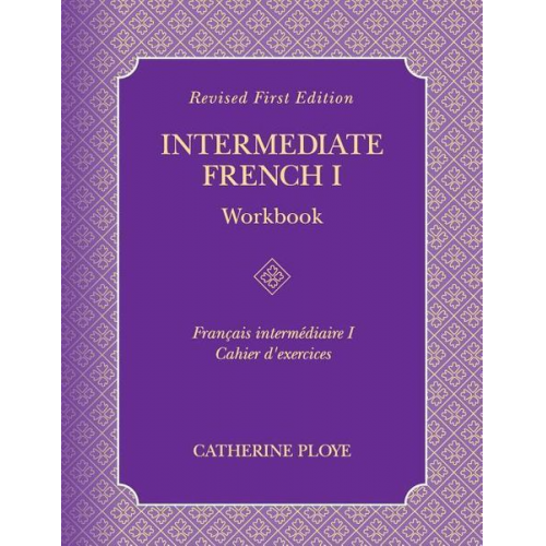 Catherine Ploye - Intermediate French I Workbook