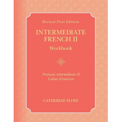 Catherine Ploye - Intermediate French II Workbook