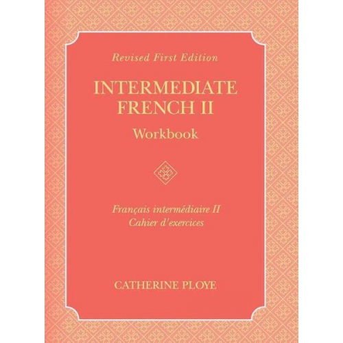 Catherine Ploye - Intermediate French II Workbook