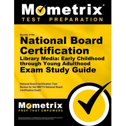 Secrets of the National Board Certification Library Media: Early Childhood Through Young Adulthood Exam Study Guide