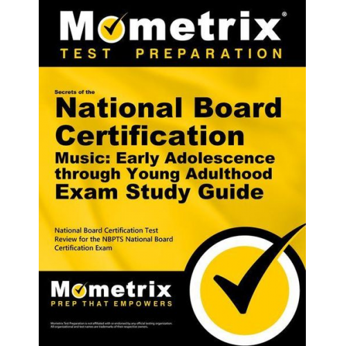 Secrets of the National Board Certification Music: Early Adolescence Through Young Adulthood Exam Study Guide