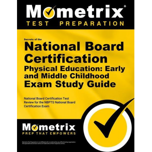 Secrets of the National Board Certification Physical Education: Early and Middle Childhood Exam Study Guide