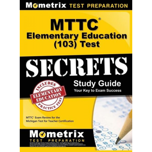 MTTC Elementary Education (103) Test Secrets Study Guide