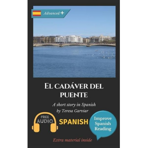 Teresa Garviar - El cadáver del puente: Learn Spanish with Improve Spanish Reading.