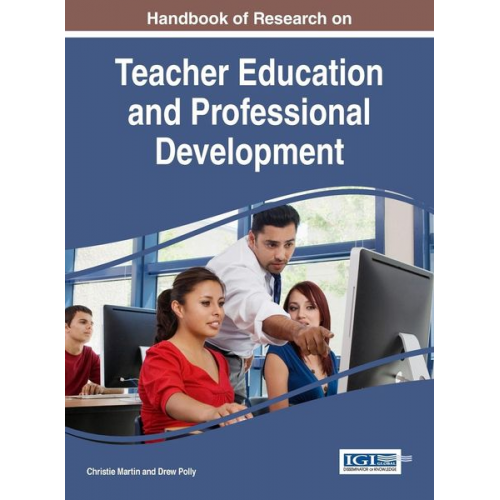 Handbook of Research on Teacher Education and Professional Development