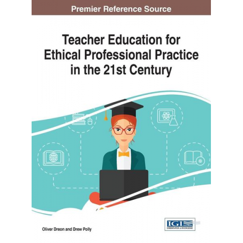 Teacher Education for Ethical Professional Practice in the 21st Century