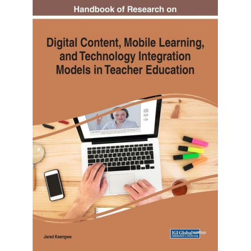 Handbook of Research on Digital Content, Mobile Learning, and Technology Integration Models in Teacher Education