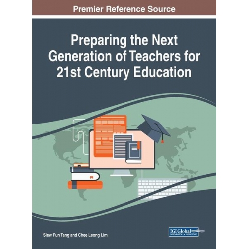 Preparing the Next Generation of Teachers for 21st Century Education