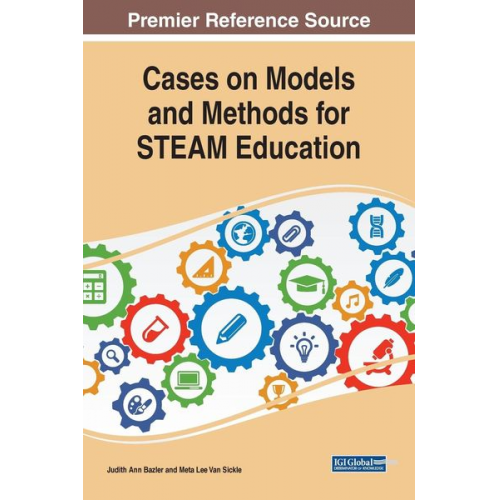 Cases on Models and Methods for STEAM Education