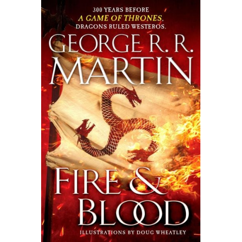 George R.R. Martin - Fire & Blood: 300 Years Before a Game of Thrones