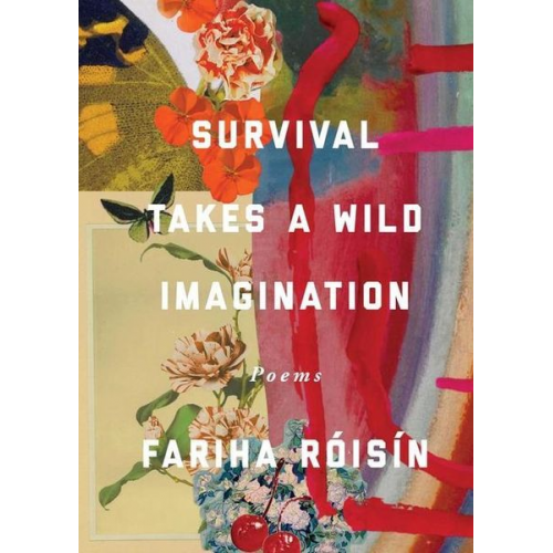 Fariha Roisin - Survival Takes a Wild Imagination