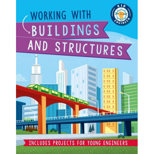 Izzi Howell - Kid Engineer: Working with Buildings and Structures