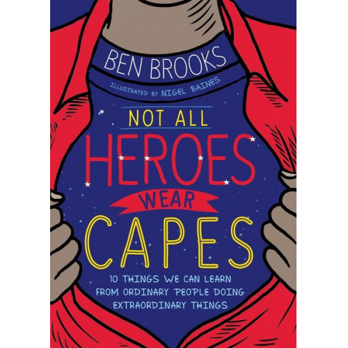 Ben Brooks - Not All Heroes Wear Capes