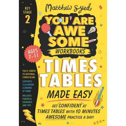 Matthew Syed - Times Tables Made Easy: Get confident at times tables with 10 minutes' awesome practice a day!