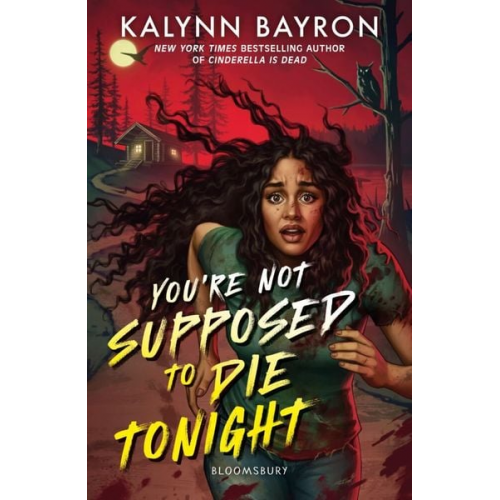 Kalynn Bayron - You're Not Supposed To Die Tonight