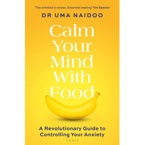 Uma Naidoo - Calm Your Mind with Food