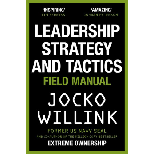 Jocko Willink - Leadership Strategy and Tactics