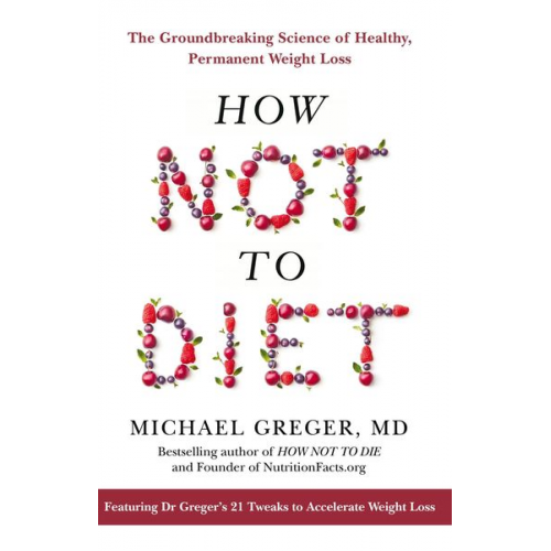 Michael Greger - How Not to Diet