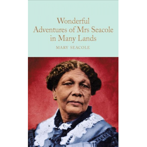 Mary Seacole - Wonderful Adventures of Mrs. Seacole in Many Lands