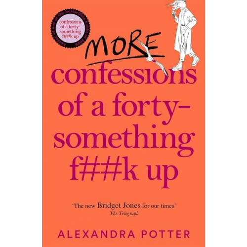 Alexandra Potter - More Confessions of a Forty-Something F**k Up